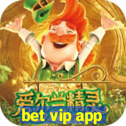 bet vip app